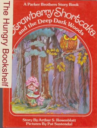 ROSENBLATT, Arthur Strawberry Shortcake & the Deep Dark Woods